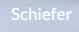 Schiefer