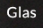 Glas