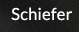 Schiefer