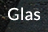 Glas